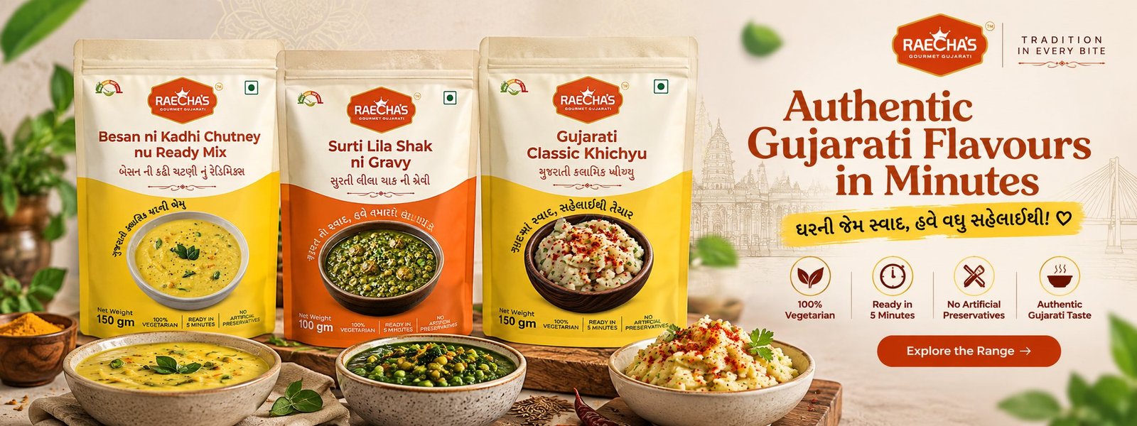 Authentic Gujarati flavours in minutes. Raecha's Besan ni Kadhi Chutney nu Ready Mix, Surti Lila Shak ni Gravy and Gujarati Classic Khichyu pouches standing behind the three prepared dishes. 100% vegetarian, ready in 5 minutes, no artificial preservatives, authentic Gujarati taste.